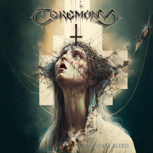 Ceremony presenta "Solitary Bleed"