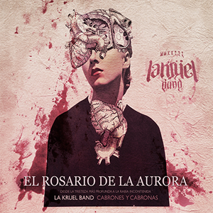 LA KRUEL BAND publica su nuevo álbum "El Rosario De La Aurora"